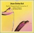 J.C. Bach: Berlin Harpsichord Concertos, Vol. 2