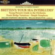 Britten: Four Sea Interludes; Young Person's Guide to the Orchestra