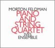 Morton Feldman - Piano and String Quartet. The Ives Ensemble.