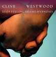 Clive Westwood - Stop Feeling shame hypnosis
