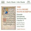 The A-La-Mi-Re Manuscripts - Flemish Polyphonic Treasures
