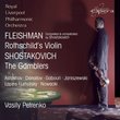 Shostakovich: The Gamblers; Fleishman/Shostakovich: Rothschild's Violin