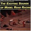 Exciting Sounds of Model Road Racing
