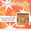 God Is For Every Day ® - Stories and Songs for Children