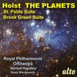 Holst: The Planets; St. Paul's Suite; Brook Green Suite