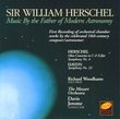 Sir William Herschel: Music By the Father of Modern Astronomy