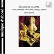 Récital de guitare - Bach, Haendel, Villa-Lobos, Tarrega, Albéniz / René Bartoli
