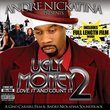 Ugly Money 2 - Love It And Count It