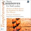 Narcis Casanoves (1747-1799): Un Noël Catalan (A Catalan Christmas) - François Espinasse / Maîtrise de Radio France / La Simphonie du Marais / Toni Ramon