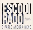 Esco Di Rado E Parlo Ancora Meno