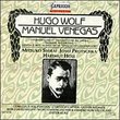 Hugo Wolf/Manuel Venegas: Spanisches Liederbuch (Selected Songs)/Opernfragment (Opera Fragment)