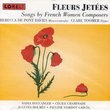 Fleurs Jetes: Songs By French Women Composers