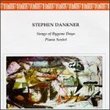 Stephan Dankner: Songs of Bygone Days; Piano Sextet