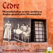 Cedre / Arabo-Andalusian Muwashshah
