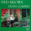 Pud Brown Plays Clarinet