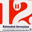 Extended Seventies The Dawning of the 12-Inch Era