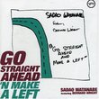 Go Straight Ahead'n Make a Left