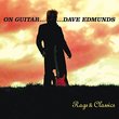 On Guitar Dave Edmunds: Rags & Classics