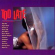 Too Late -  A World Records Compilation