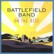 Battlefield Band On the Rise