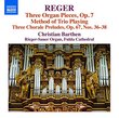 Max Reger: Organ Works, Vol. 16