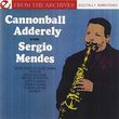 Cannonball Adderley With Sergio Mendes - From The Archives (Digitally Remastered)