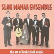 Slah Manaa Ensemble : The Art of Arabic Folk Music