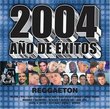 2004 Ano De Exitos: Reggaeton