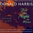 Music of Donald Harris - For the Night to Wear (1977); Mermaid Variations (1992); Of Harford in a Purple Light (1979); Pierrot Lieder (1988)