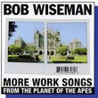 More Work Songs from the Planet of the Apes