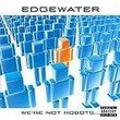 Edgewater/We'Re Not Robots