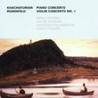 Khachaturian: Piano Concerto; Rosenfeld: Violin Concerto No. 1