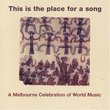 This Is a Place for a Song: Melbourne Celebration of Music