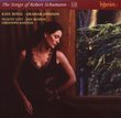 The Songs of Robert Schumann - 10 / Kate Royal, Graham Johnson with Lott, Murray, Bantzer