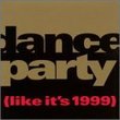 Dance Party: Like It's 1999