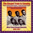 The Gospel Train Is Coming: West Coast Gospel Quartet 1945-1951