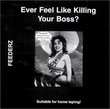 Ever Feel Like Killing Your Boss