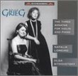 Grieg - Three Sonatas for Violin and Piano / Natalia Lomeiko · Olga Sitkovetsky