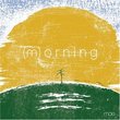 (m)orning (CD/DVD)