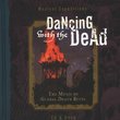 Dancing With The Dead: The Music Of Global Death Rites