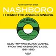 I Heard the Angels Singing: Electrifying Black Gospel from The Nashboro Label 1951-1983