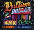 Billion Dollar House Party
