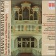 Bach: Organ Works on Silbermann Organs, Vol. IV