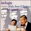 Just Imagine / Songs of Desylva, Brown, Henderson