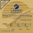 What If I Gave Everything [Accompaniment/Performance Track]