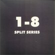 Split Series 1-8