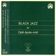 Black Jazz for Cafe Apres-Midi