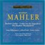 Mahler: Ruckert Lieder; Lieder aus der Jugendzeit; Des Knaben Wunderhorn