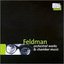 Morton Feldman: Orchestral Works & Chamber Music