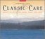 Classic Care: Music to Heal the Mind, Body and Soul (Box Set)